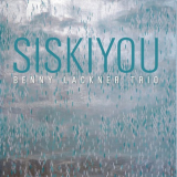Benny Lackner Trio - Siskiyou '2015