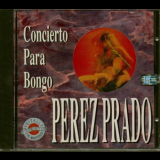 Perez Prado - Concierto Para Bongo '1966 [1993]