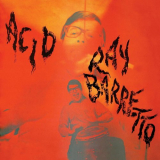 Ray Barretto - Acid (Remastered 2024) '2024