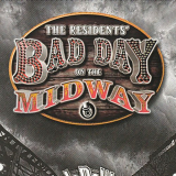Residents, The - Bad Day On The Midway (Music From The Game Reconsidered) '2024