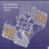 Kit Watkins - Early Solo Works 1980-82 '1991