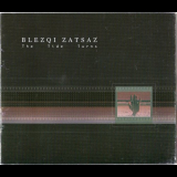 Blezqi Zatsaz - The Tide Turns '2002