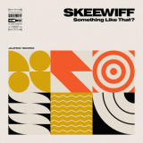 Skeewiff - Something Like That? '2024