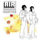 Air - Moon Safari Rarities (25th Anniversary Edition) '1998