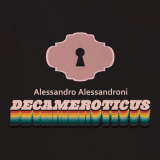 Alessandro Alessandroni - Decameroticus '2024