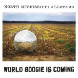 North Mississippi Allstars - World Boogie Is Coming (Expanded Edition) '2013