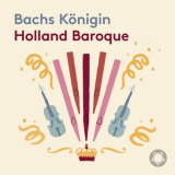 Holland Baroque - Bachs KÃ¶nigin '2023