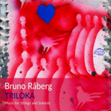 Bruno Raberg - Triloka - Music for Strings and Soloists '2024