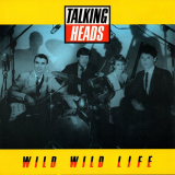 Talking Heads - Wild Wild Life '1986