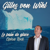 Gilles von Wihl - Le pain de glace '2024
