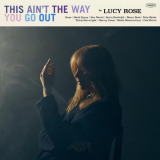 Lucy Rose - This Ain't The Way You Go Out '2024