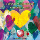 T-Square - T-SQUARE 45th Anniversary Celebration Concert (Live) '2024
