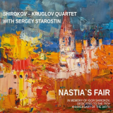 Alexey Kruglov - Shirokov - Kruglov Quartet: Nastia's Fair (In Memory of Igor Shirokov, Dedicated to the 75th Anniversary of the Birth) '2024