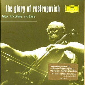 The Glory Of Rostropovich / 80th Birthday Tribute