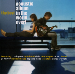 The Best Acoustic Album In The World... Ever! (disk 1)