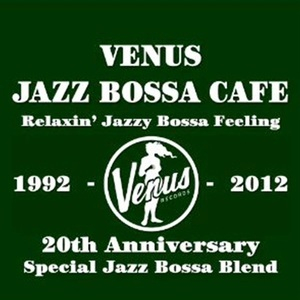 Venus Jazz Bossa Cafe - Relaxin' Jazzy Bossa Feeling (CD1)