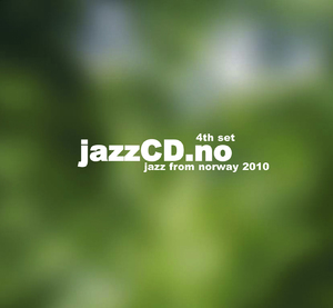 Jazzcd.no: Jazz From Norway 2010, 4th Set (CD3)