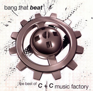 Bang That Beat: Best Of C + C Music Factory