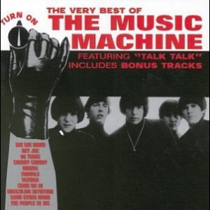 The Very Best Of The Music Machine: Turn On