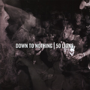 Down To Nothing & 50 Lions (split Cd)