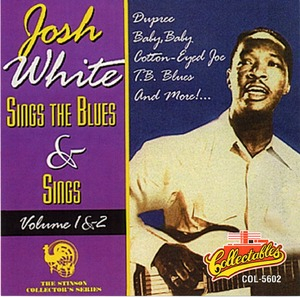 Josh White Sings The Blues & Sings (Volume 1 & 2)