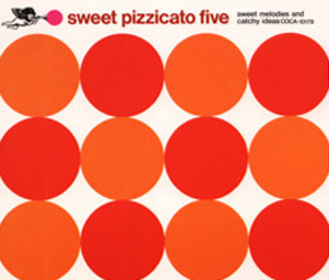 Sweet Pizzicato Five