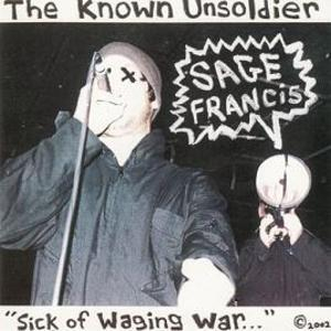 The Known Unsoldier - Sick Of Waging War...