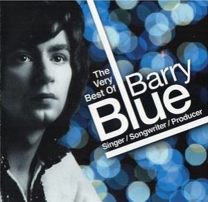 The Very Best Of Barry Blue: Singer, Songwriter, Producer