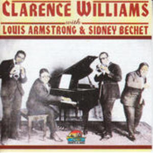 Clarence Williams With Louis Armstrong & Sidney Bechet