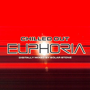 Chilled Out Euphoria (CD 1)
