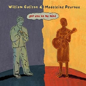 William Galison & Madeleine Peyroux - Got You On My Mind