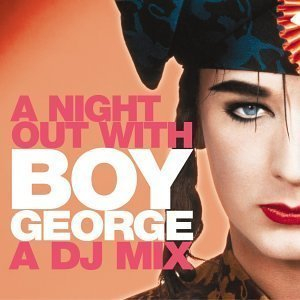 A Night Out With Boy George (a Dj Mix)