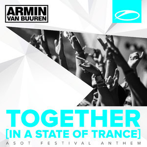 Together (in A State Of Trance) (asot Festival Anthem)