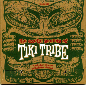 Jimmy Virani Presents The Exotic Sounds Of Tiki Tribe