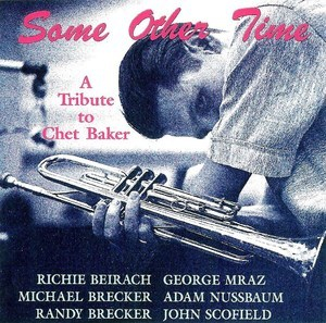 Some Other Time    (A Tribute To Chet Baker)