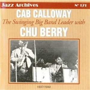 The Swinging Big Band Leader With Chu Berry 1937-1944