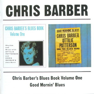 Chris Barber's Blues Book, Vol. 1 : Good Mornin' Blues