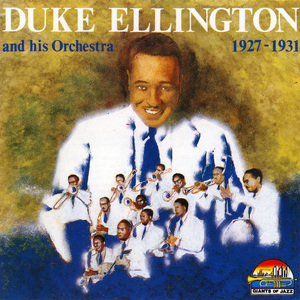 Duke Ellington & His Orchestra 1927-1931