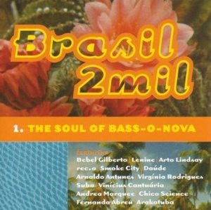 Brasil 2 Mil - The Soul Of Bass-o-nova