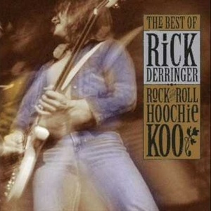 Rock And Roll Hoochie Koo: The Best Of Rick Derringe