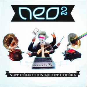 Neo. - Nuit D'electronique Et D'opera