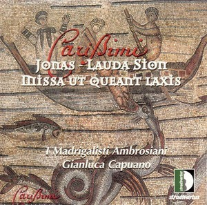 Giacomo Carissimi. Missa ut queant laxis; Lauda Sion; Historia Jonae