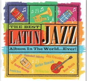 The Best Latin Jazz Album In The World ... Ever - Cd1