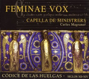 Feminae Vox. Codice de las Huelgas (s. XII-s. XIV)