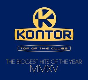 Kontor Top Of The Clubs - The Biggest Hits Of The Year MMXV