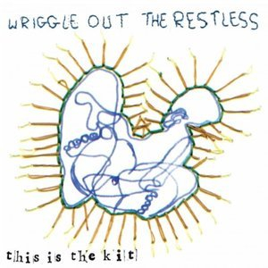 Wriggle Out The Restless [2CD edition]