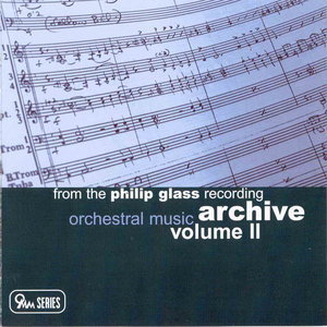 From The Philip Glass Recording Archive Volume II - Orchestral Music