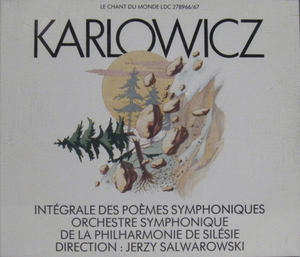 Karlowicz: Symphonic Poems - Salwarowski