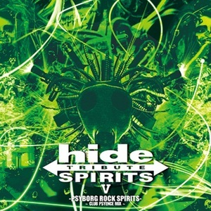 Hide Tribute V -psyborg Rock Spirits- ~club Psyence Mix