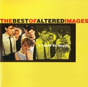 I Could Be Happy: The Best Of Altered Images
